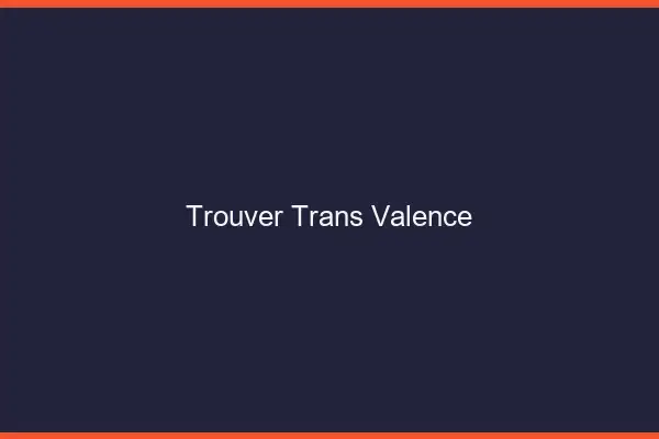 Trouver trans Valence