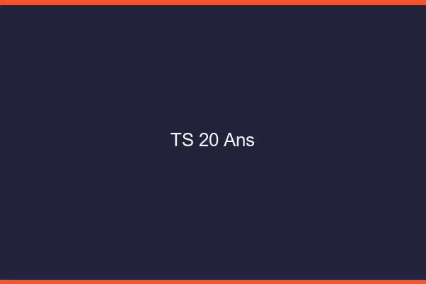 TS 20 ans