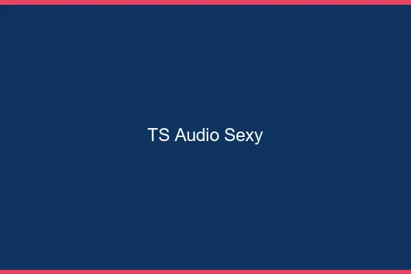 TS audio sexy