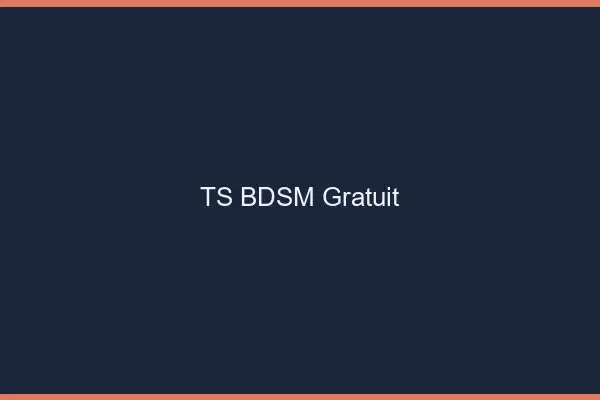 TS BDSM gratuit