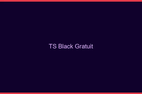 TS black gratuit