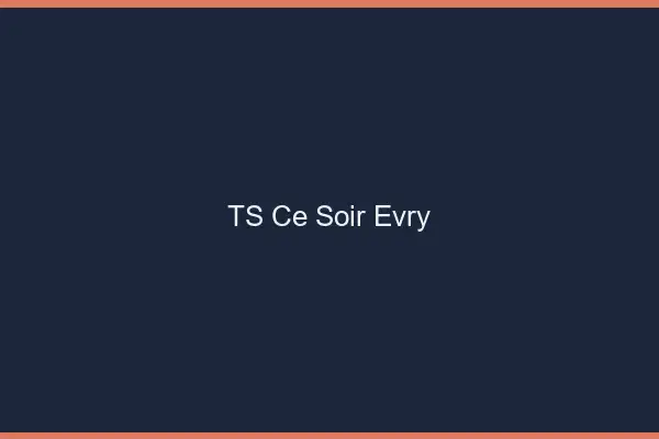 TS ce soir Évry