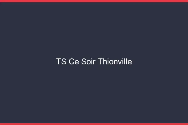 TS ce soir Thionville