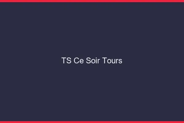TS ce soir Tours