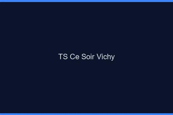 TS ce soir Vichy