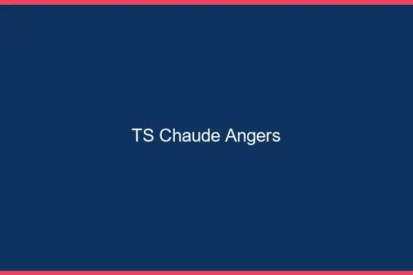 TS chaude Angers