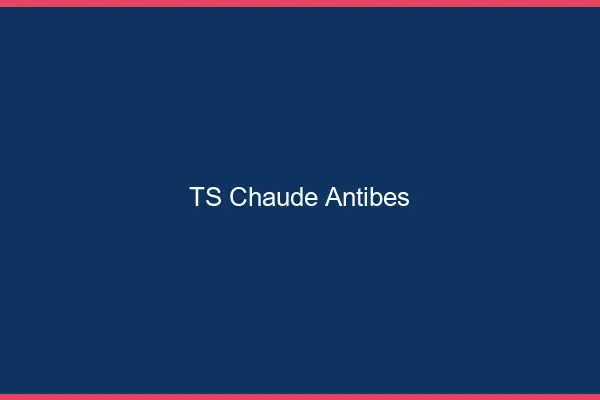 TS chaude Antibes