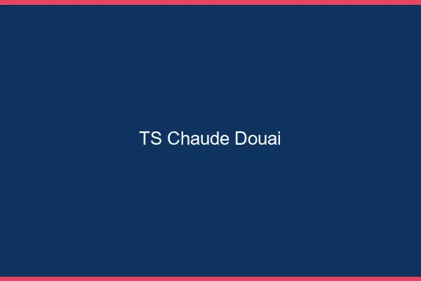 TS chaude Douai