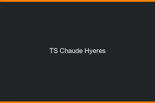 TS chaude Hyères
