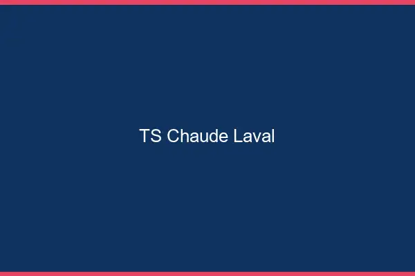 TS chaude Laval