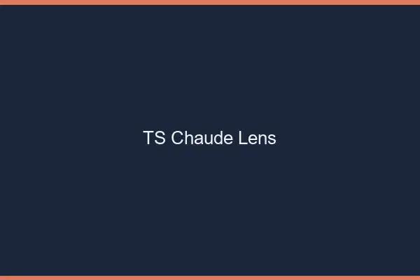 TS chaude Lens