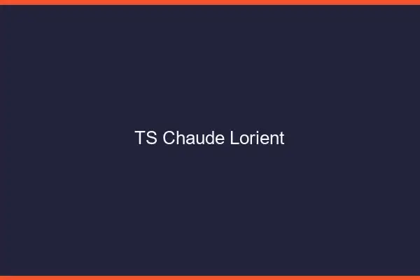 TS chaude Lorient