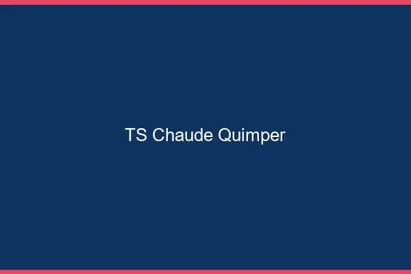 TS chaude Quimper