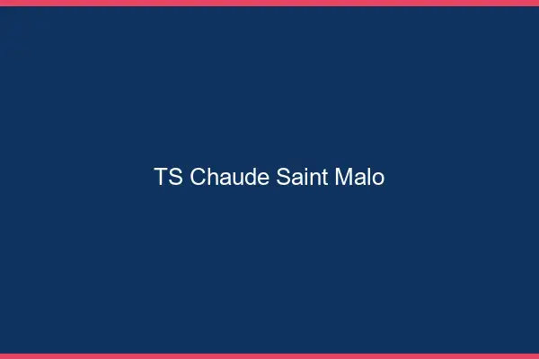 TS chaude Saint-Malo