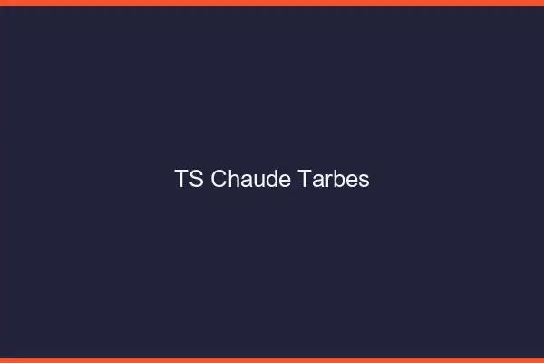 TS chaude Tarbes