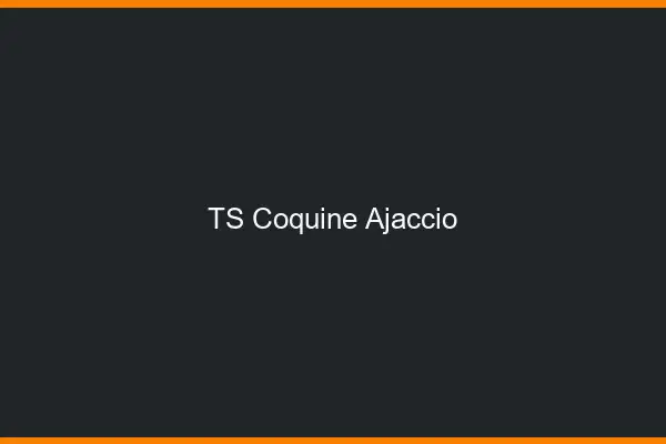 TS coquine Ajaccio