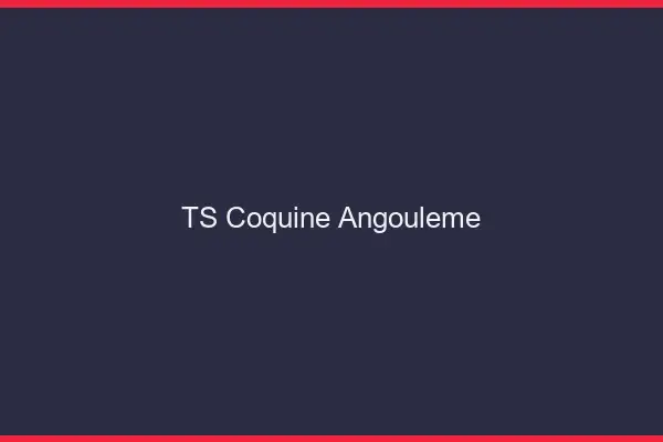 TS coquine Angoulême
