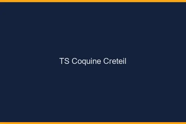 TS coquine Créteil