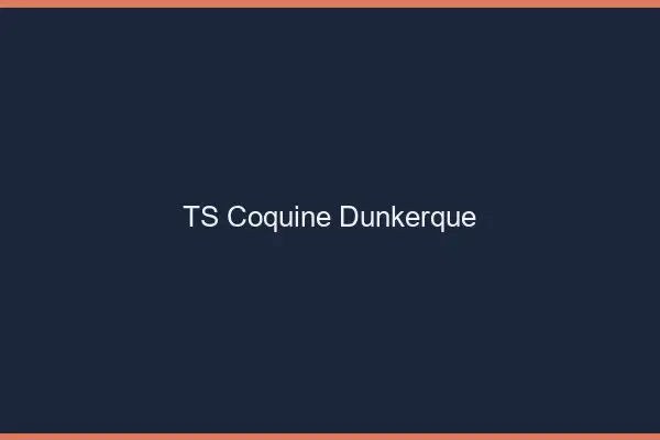 TS coquine Dunkerque