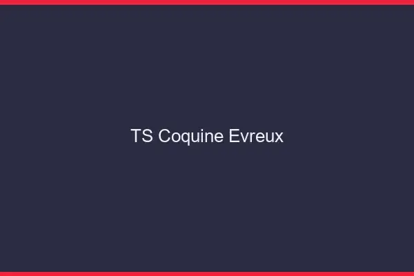 TS coquine Évreux