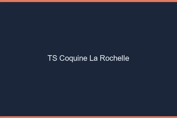 TS coquine la rochelle