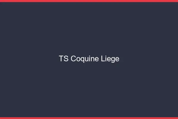 TS coquine Liège