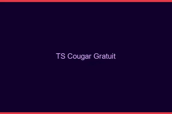 TS cougar gratuit