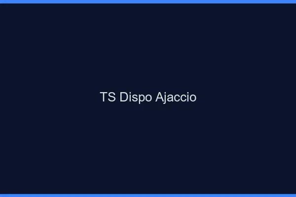TS dispo Ajaccio