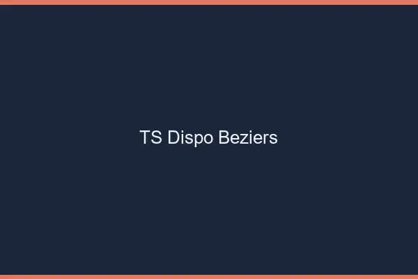 TS dispo Béziers