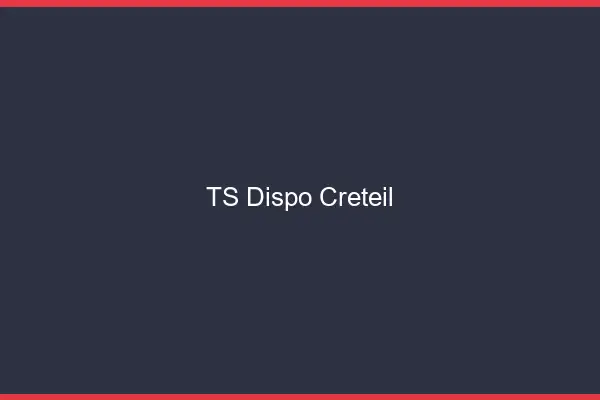 TS dispo Créteil