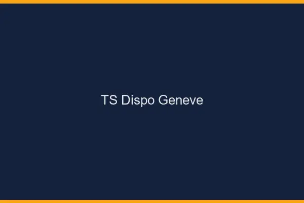 TS dispo Genève