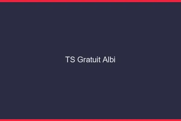 TS gratuit Albi