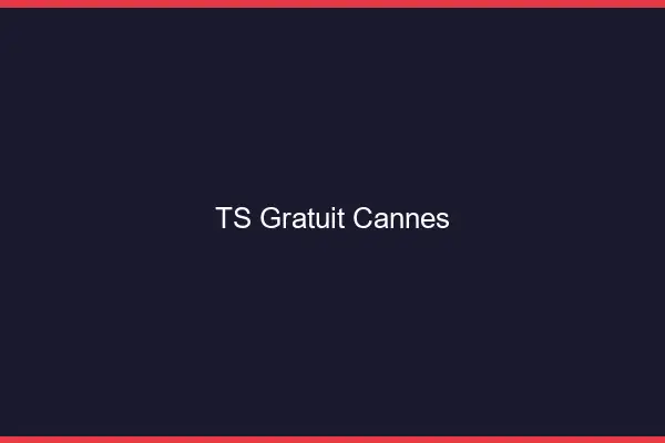 TS gratuit Cannes