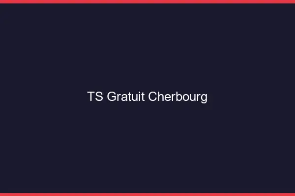TS gratuit Cherbourg