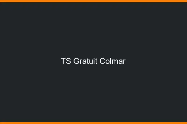 TS gratuit Colmar