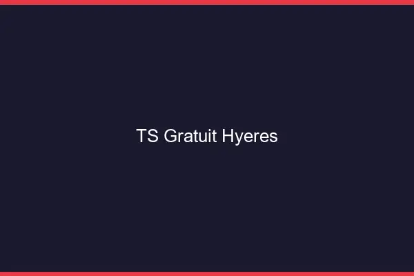 TS gratuit Hyères