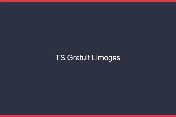 TS gratuit Limoges