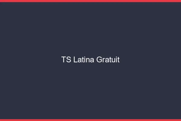 TS latina gratuit