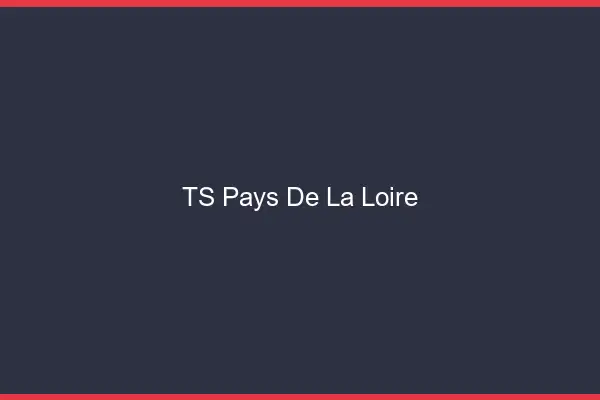 TS Pays de la loire