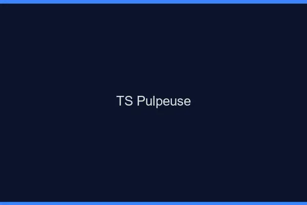 TS pulpeuse