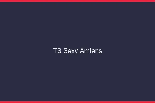 TS sexy Amiens