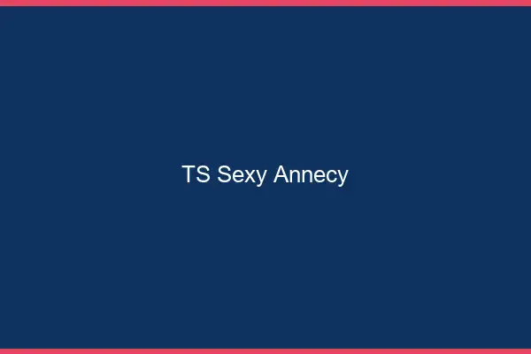 TS sexy Annecy