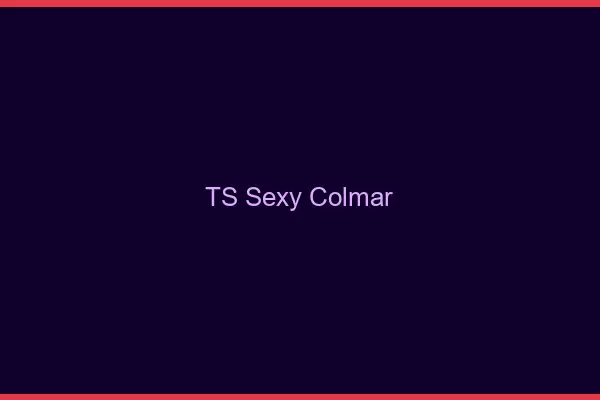TS sexy Colmar
