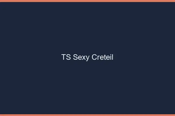TS sexy Créteil