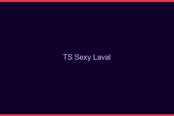 TS sexy Laval