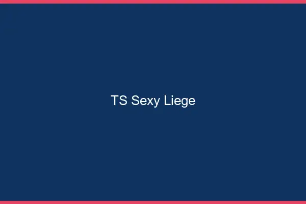 TS sexy Liège