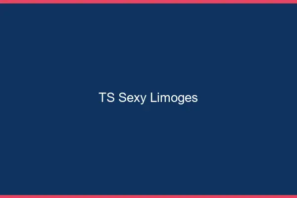 TS sexy Limoges