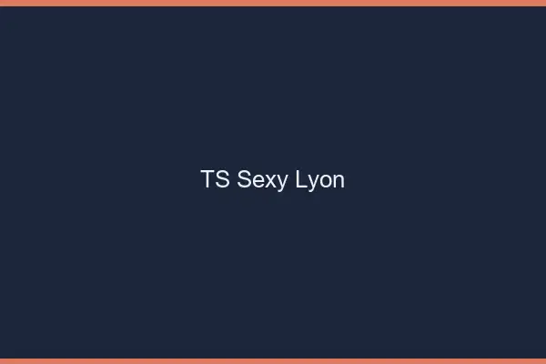 TS sexy Lyon