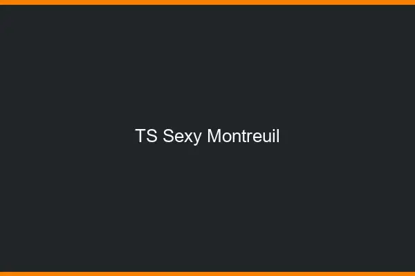 TS sexy Montreuil
