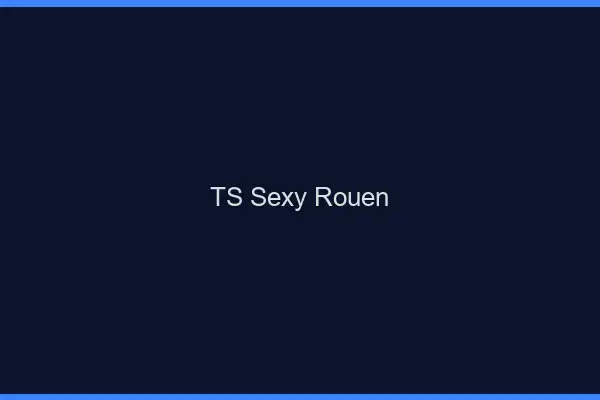 TS sexy Rouen